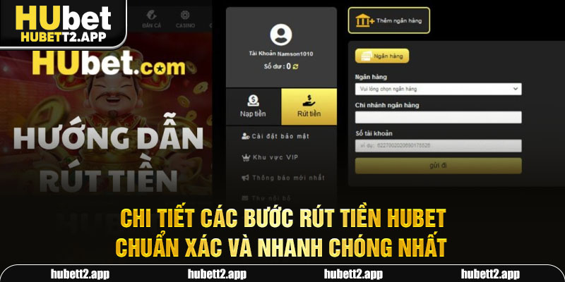 Chi tiết các bước rút tiền HUBET chuẩn xác và nhanh chóng nhất