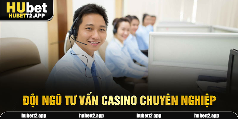 Đội ngũ tư vấn casino chuyên nghiệp