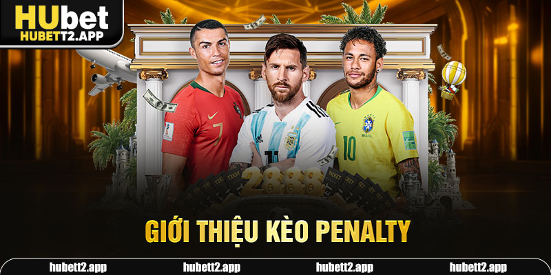 Giới thiệu kèo Penalty