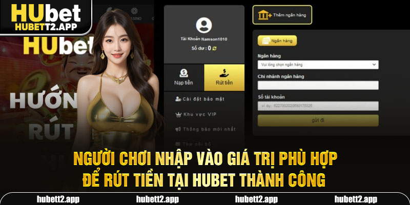 Người chơi nhập vào giá trị phù hợp để rút tiền tại HUBET thành công